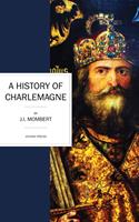   A History of Charlemagne
