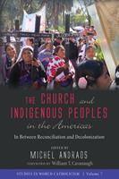   The Church and Indigenous Peoples&nbsp;in the Americas