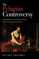   The Pelagian Controversy