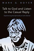   Talk to God and Listen to the Casual Reply