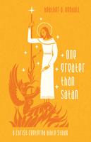   One Greater Than Satan
