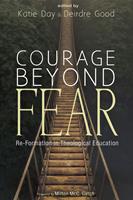   Courage Beyond Fear