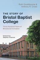   The Story of Bristol Baptist College