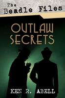   The Beadle Files: Outlaw Secrets