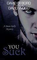   You Suck- A Dunn Kelly Mystery