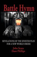   Battle Hymn: Revelations of the Sinister Plan for a New World Order