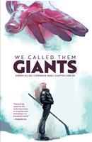   We Called Them Giants