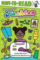   If You Love Fashion, You Could Be...
