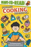   If You Love Cooking, You Could Be...