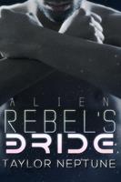   Alien Rebel's Bride