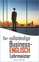   Der vollständige Business-Englisch Lehrmeister