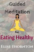   Guided Meditation for Eating Healthy