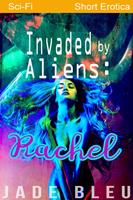 Invaded by Aliens: Rachel