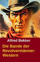   Die Bande der Revolvermänner: Western