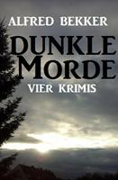 Dunkle Morde: Vier Krimis