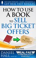   How to Use a Book to Sell Big Ticket Offers
