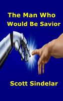   The Man Who Would Be Savior