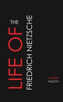   The Life of Friedrich Nietzsche