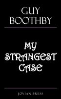  My Strangest Case