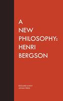   A New Philosophy: Henri Bergson