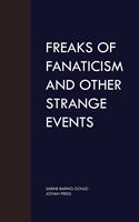   Freaks of Fanaticism and Other Strange Events