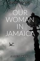   Our Woman in Jamaica
