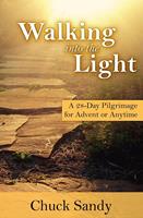   Walking into the Light: A 28-Day Pilgrimage for Advent or Anytime