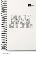  Learn How to Use Banner Ads and Beat the Competition