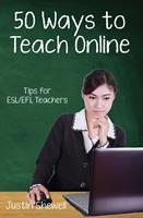   Fifty Ways to Teach Online: Tips for ESL/EFL Teachers