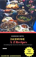 Cooking with Jasmine; A-Z Recipes