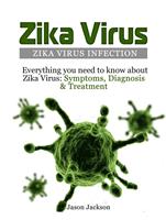   Zika Virus: Zika Virus Infection: Everything you need to know about Zika Virus: Symptoms, Diagnosis & Treatment
