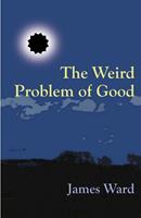   The Weird Problem of Good
