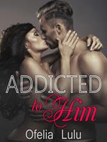   Addicted To Him