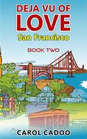   Deja Vu of Love San Francisco