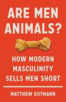   Are Men Animals?