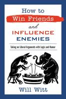  How to Win Friends and Influence Enemies