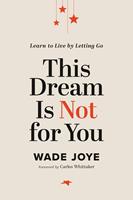   This Dream Is Not for You