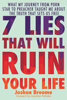   7 Lies That Will Ruin Your Life