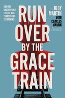   Run Over By the Grace Train