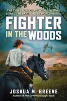   Fighter in the Woods: The True Story of a Jewish Girl who Joined the Partisans in World War II