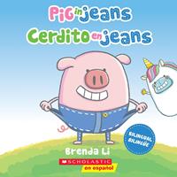 Pig in Jeans / Cerdito en jeans (Scholastic Bilingual)