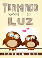   Tentando ver a Luz