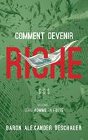   Comment devenir riche