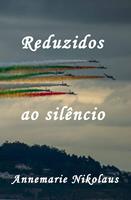   Reduzidos ao sil&ecirc;ncio