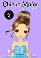   Chicas Malas - Libro 6 El Abusón Secreto