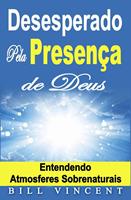   Desesperado Pela Presença de Deus – Entendendo Atmosferes Sobrenaturais