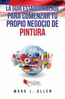   La guía estadounidense para comenzar tu propio negocio de pintura
