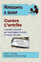 Riassunto E Guida – Curare L’Artrite