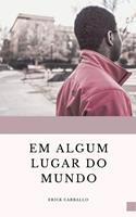  Em algum lugar do mundo