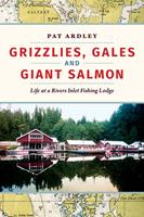   Grizzlies, Gales and Giant Salmon